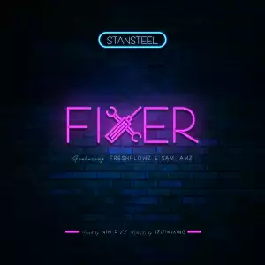 Stansteel - Fixer Ft. Freshflowz & Sam Jamz